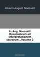 Io. Aug. Noesselti Opusculorum ad interpretationem sacrarum ., Volume 2, Johann August Noesselt 