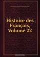 Histoire des Francais, Volume 22, J. C. L. Simonde de Sismondi 