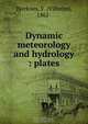 Dynamic meteorology and hydrology : plates, Vilhelm Bjerknes 