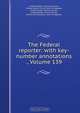 The Federal reporter: with key-number annotations ., Volume 139, 
