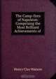 The Camp-fires of Napoleon: Comprising the Most Brilliant Achievements of ., Henry Clay Watson 