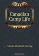 Canadian Camp Life, Frances Elizabeth Herring 