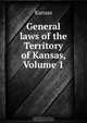 General laws of the Territory of Kansas, Volume 1, Kansas 