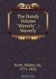 The Handy Volume "Waverly" .: Waverly, Walter Scott 
