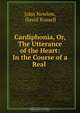 Cardiphonia, Or, The Utterance of the Heart: In the Course of a Real ., John Newton 