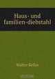 Haus- und familien-diebstahl, Walter Keller 