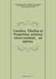 Catullus, Tibullus et Propertius: pristino nitori restituti, & ad optima ., Gaius Valerius Catullus 