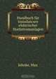 Handbuch fur Installatcure elektrischer Starkstromanlagen, Max Jehnke 