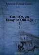 Cato: Or, an Essay on Old-age, Marcus Tullius Cicero 