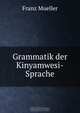 Grammatik der Kinyamwesi-Sprache, Franz Mueller 
