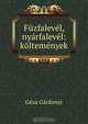 Fuzfalevel, nyarfalevel: koltemenyek, Geza Gardonyi 