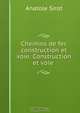 Chemins de fer, construction et voie: Construction et voie ., Anatoleot 