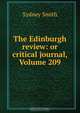 The Edinburgh review: or critical journal, Volume 209, Sydney Smith 