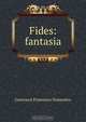 Fides: fantasia, Guerrazzi Francesco Domenico 