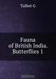 Fauna of British India. Butterflies 1, Talbot G 