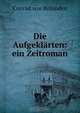 Die Aufgeklarten: ein Zeitroman, Conrad von Bolanden 