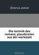 Die technik des romans; plaudereien aus der werkstatt, Zolanus 