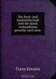 Die forst- und landwirthschaft und die damit verbundenen gewerbe nach dem ., Franz Kreuter 