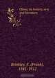 China; its history, arts and literature, Frank Brinkley 