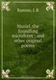 Muriel, the foundling microform : and other original poems, J.R. Ramsay 