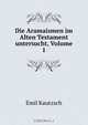 Die Aramaismen im Alten Testament untersucht, Volume 1, Emil Kautzsch 