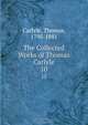 The Collected Works of Thomas Carlyle, Thomas Carlyle 