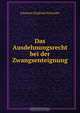 Das Ausdehnungsrecht bei der Zwangsenteignung, Johannes Siegfried Schneider 
