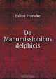 De Manumissionibus delphicis, Julius Francke 