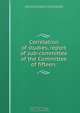 Correlation of studies, report of sub-committee of the Committee of fifteen;, William Torrey Harris 
