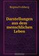 Darstellungen aus dem menschlichen Leben, Regina Frohberg 