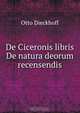 De Ciceronis libris De natura deorum recensendis, Otto Dieckhoff 