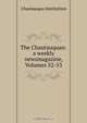 The Chautauquan: a weekly newsmagazine, Volumes 52-53, Chautauqua Institution 