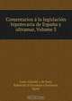 Comentarios a la legislacion hipotecaria de Espana y ultramar, Volume 3, Leon Galindo y de Vera 