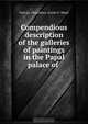 Compendious description of the galleries of paintings in the Papal palace of ., Vatican. Pinacoteca 
