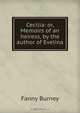 Cecilia: or, Memoirs of an heiress, by the author of Evelina, Fanny Burney 