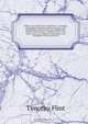 Indian wars of the West microform : containing biographical sketches of those pioneers who headed the western settlers in repelling the attacks of the savages : together with a view of the character, manners, monuments, and antiquities of the western In, Timothy Flint 