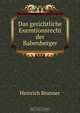 Das gerichtliche Exemtionsrecht der Babenberger, Heinrich Brunner 