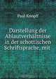 Darstellung der Ablautverhaltnisse in der schottischen Schriftsprache, mit ., Paul Knopff 