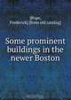 Some prominent buildings in the newer Boston, Frederick Pope 