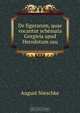 De figurarum, quae vocantur schemata Gorgieia apud Herodotum usu, August Nieschke 