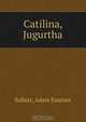 Catilina, Jugurtha, Adam Eussner Sallust 