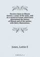 Decisive dates in Illinois history; a story of the state, told in a record of events which have determined the history of Illinois and of the nation; with thirty illustrations;, Lottie E. Jones 