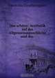 Das schone: Aesthetik auf das Allgemeinmenschliche und das ., Abroteles Eleutheropulos 