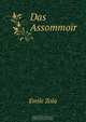 Das Assommoir, Zola Emile 