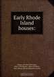 Early Rhode Island houses:, Norman Morrison Isham 
