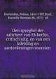 Den spyeghel der salicheyt van Elckerlijc, critisch uitg. en van een inleiding en aanteekeningen voorzien, Petrus Dorlandus 