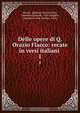 Delle opere di Q. Orazio Flacco: recate in versi italiani ., Quintus Orazio Flacco Horace 