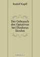 Der Gebrauch des Optativus bei Diodorus Siculus, Rudolf Kapff 