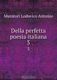 Della perfetta poesia italiana, Muratori Lodovico Antonio 