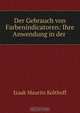 Der Gebrauch von Farbenindicatoren: Ihre Anwendung in der ., Izaak Maurits Kolthoff 
